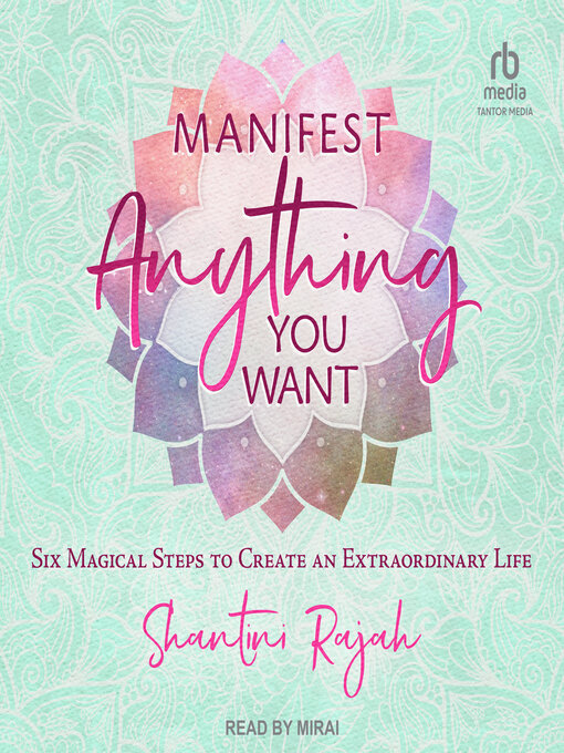 Title details for Manifest Anything You Want by Shantini Rajah - Available